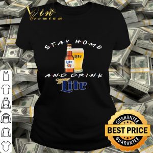 Stay home and drink and Miller Lite Coronavirus shirt