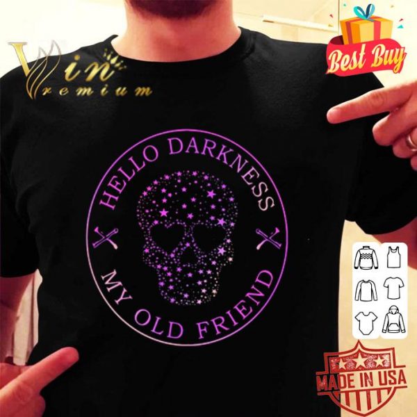 Skull hello darkness my old friend shirt