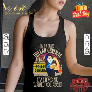 I’m the crazy Dollar General girl everyone want you about vintage shirt