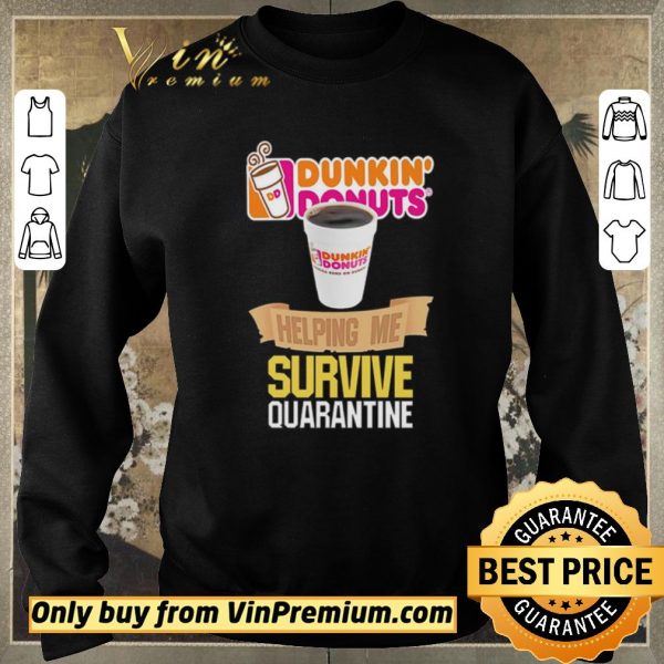 Hot Dunkin’ Donuts helping me survive quarantine shirt sweater