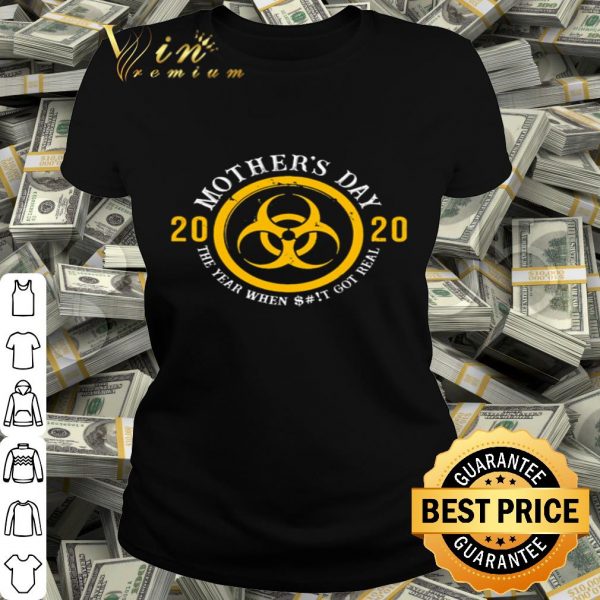 Biological hazard Mother’s Day 2020 the year when shit got real shirt