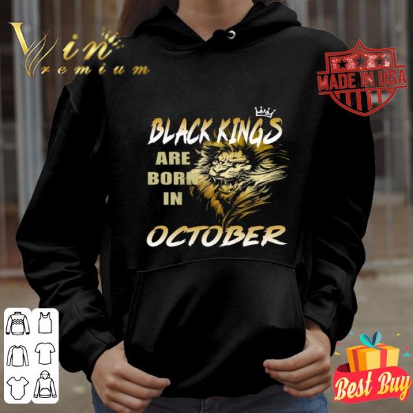 Lion Black Kings are born in October shirt