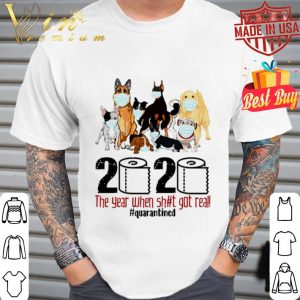 Dogs Toilet Paper 2020 the year when shit got real quarantined Coronavirus shirt