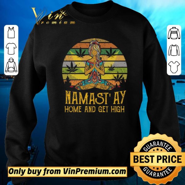 Awesome Cannabis Girl Yoga Namaste At Home And Get High Vintage shirt sweater