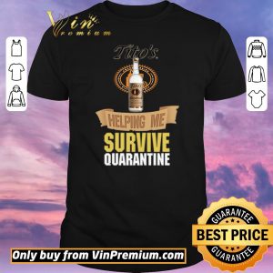 Hot Tito’s Handmade Vodka helping me survive quarantine shirt sweater