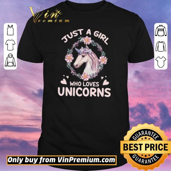 Pretty Just A Girl Who Loves Unicorns shirt sweater
