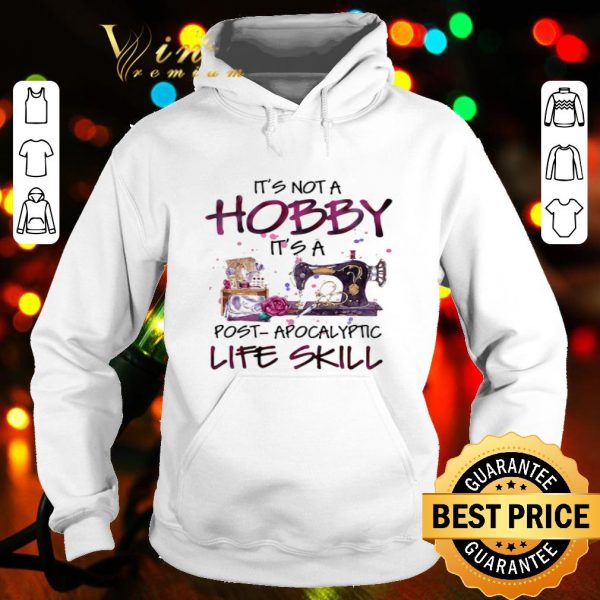 Sew It’s not a hobby it’s a post-apocalyptic life skill shirt