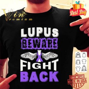 Lupus Cancer Awareness Beware Fight Back shirt