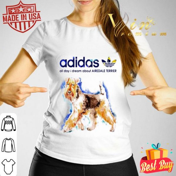 Adidas all day I dream about Airedale Terrier watercolors shirt