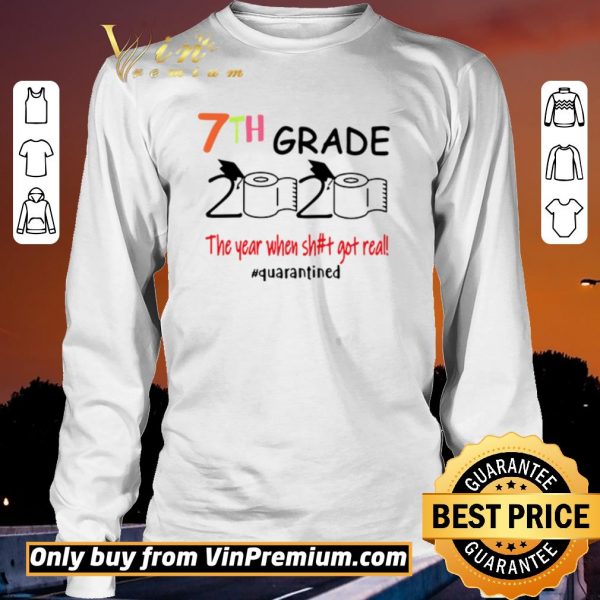 Pretty 7th grade 2020 the year when shit got real #quarantined shirt sweater