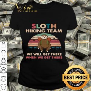 Sloth hiking team we will get there when we get there vintage sunset shirt