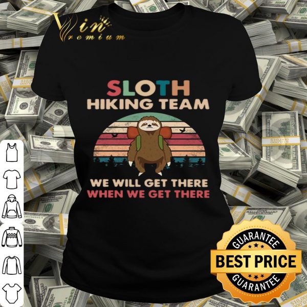 Sloth hiking team we will get there when we get there vintage sunset shirt