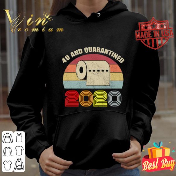 Toilet paper 40 and quarantined 2020 vintage shirt