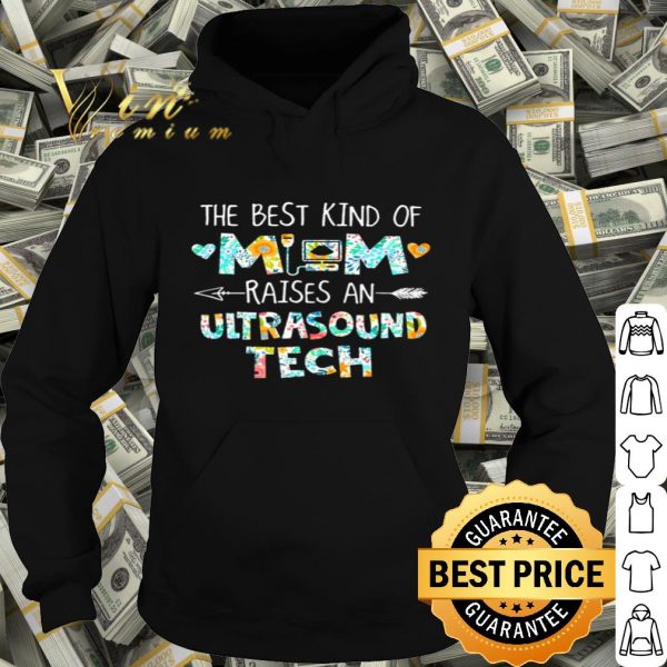 The best kind of mom raises an ultrasound tech flowers mother day shirt