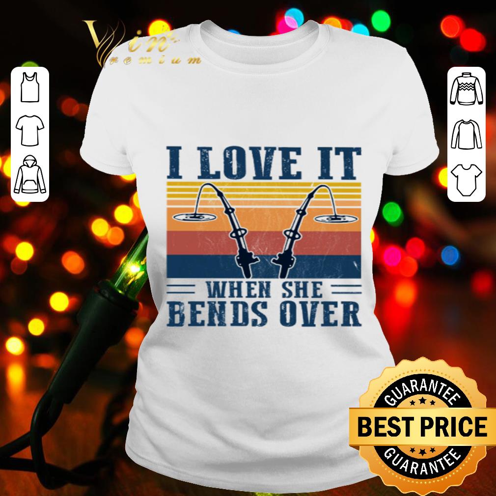 Go Fishing i love it when she bends over vintage shirt