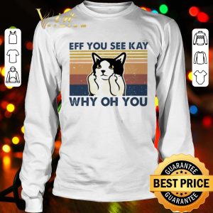 Cat eff you see kay why oh you vintage shirt