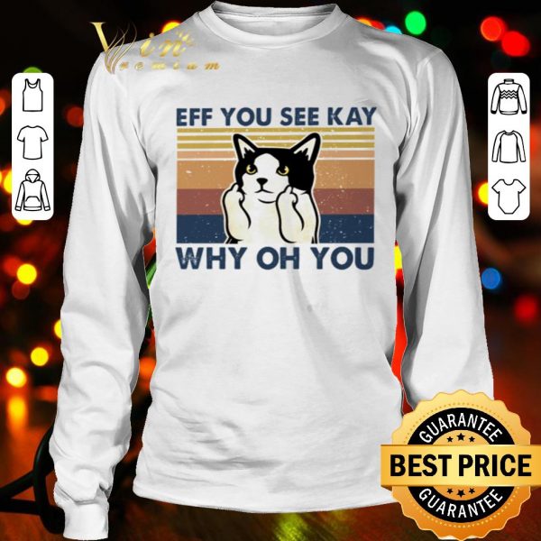 Cat eff you see kay why oh you vintage shirt