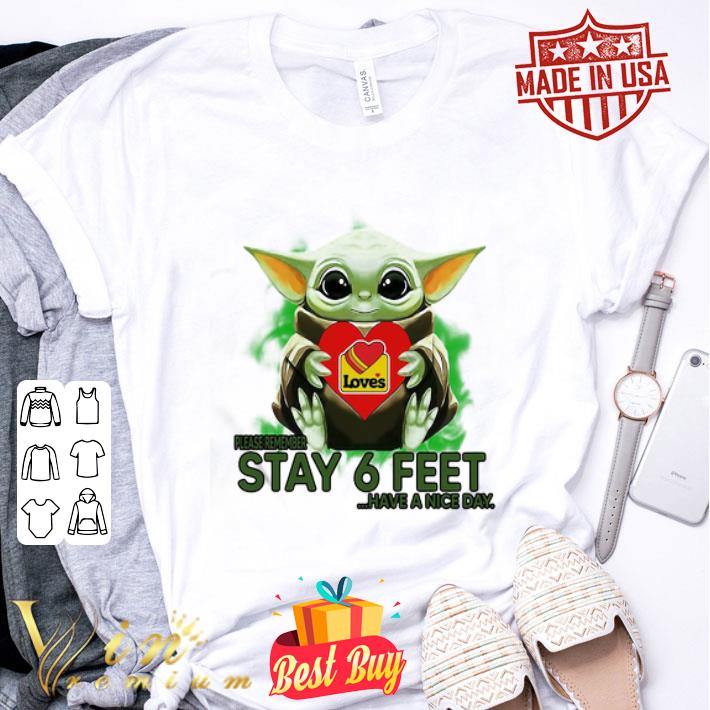 Baby Yoda Love’s Travel Stops & Country Stores please stay 6 feet Coronavirus shirt Baby Yoda Love’s Travel Stops & Country Stores please stay 6 feet Coronavirus shirt