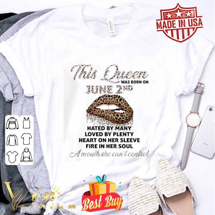 Lips Leopard This Queen Was Born On June 2nd A Mouth She Can’t Control shirt