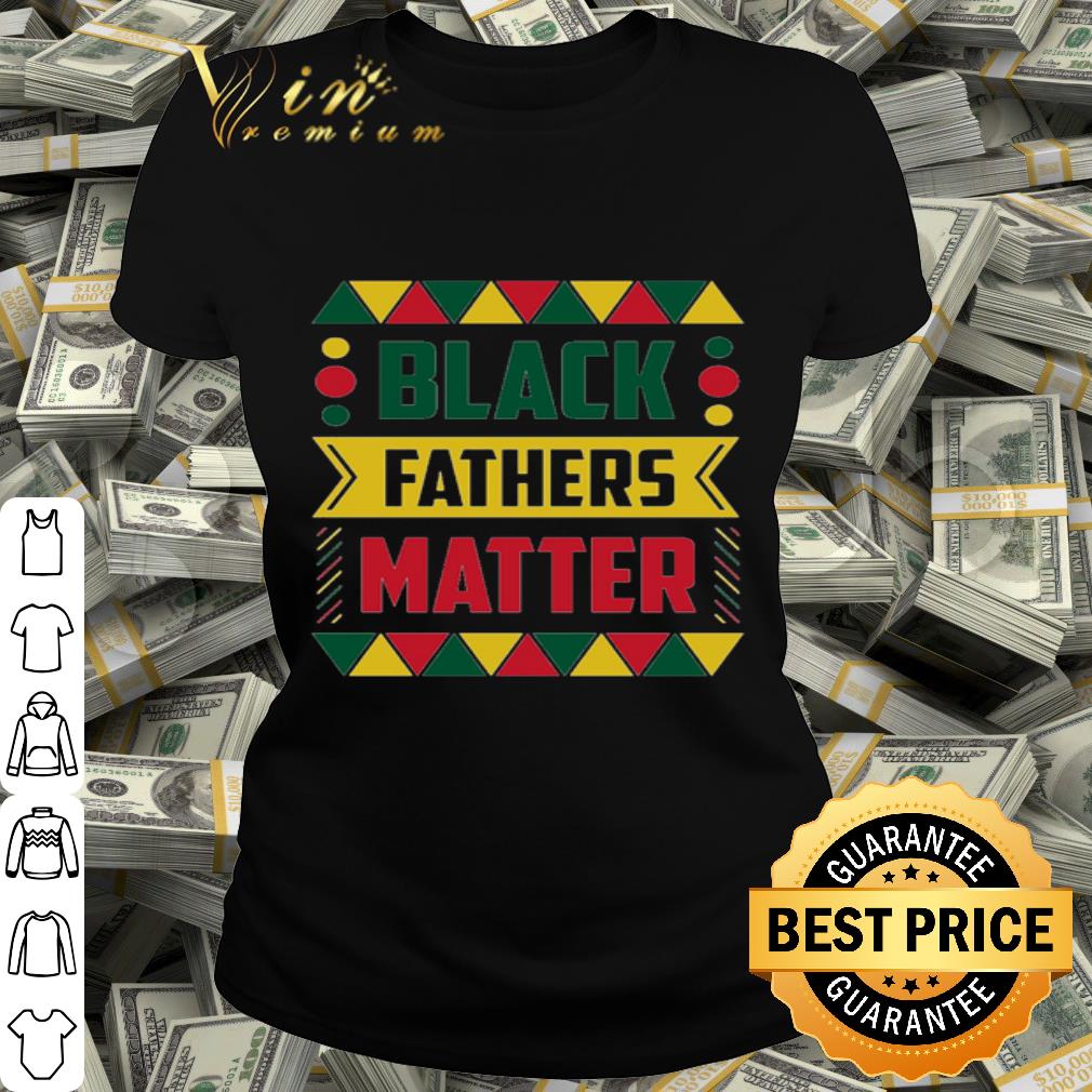 Black Fathers Matter Father’s Day shirt