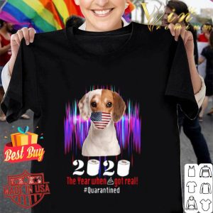 Beagle Mask 2020 the year when shit got real #quarantined Coronavirus shirt