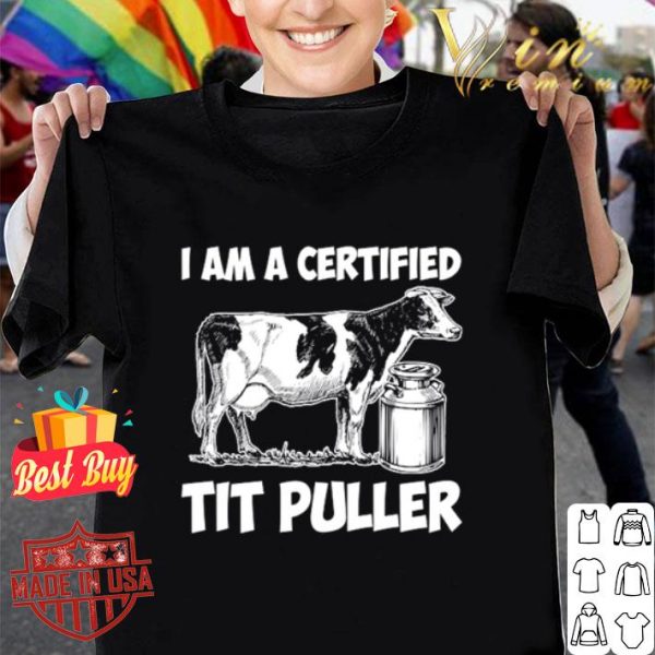 Cow I am a certified tit puller shirt