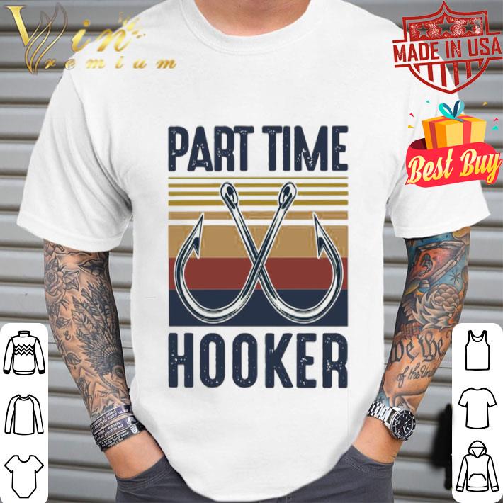 Vintage Part Time Hooker Fishing shirt