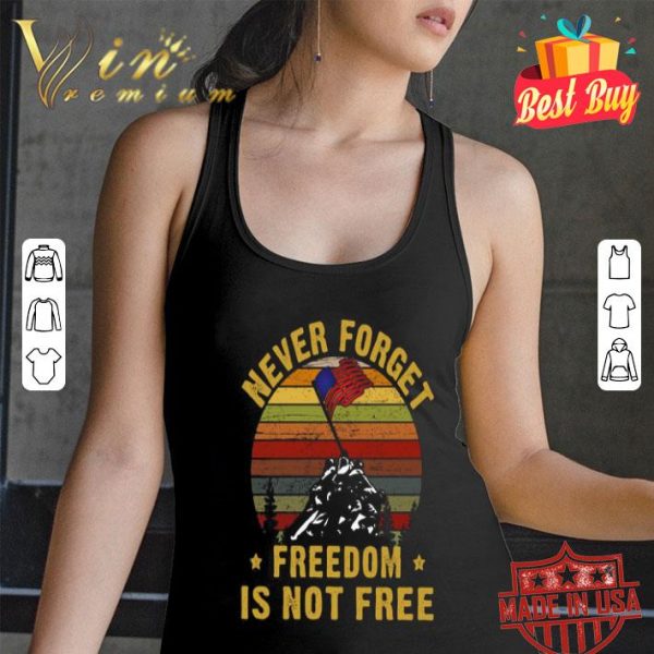 Never forget freedom is not free vintage Independence day shirt