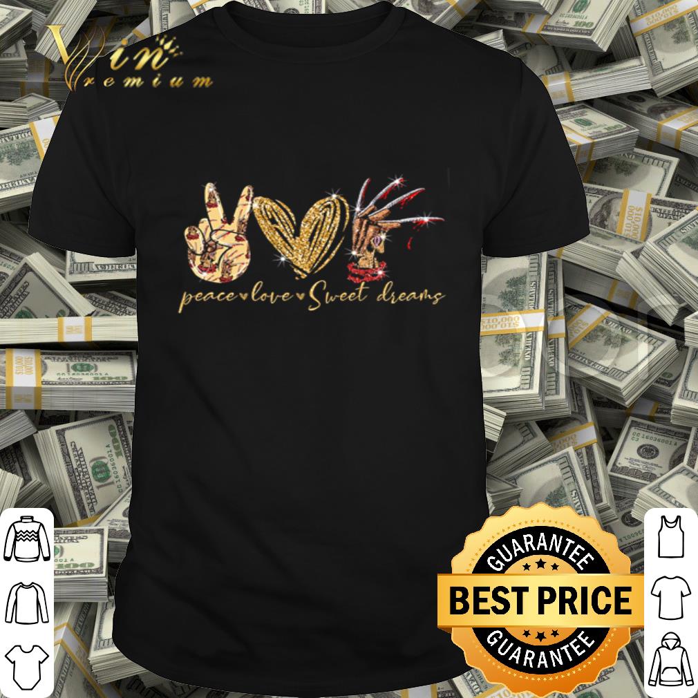 Peace love and Sweet Dreams Freddy Krueger shirt