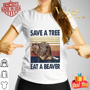 Save a tree eat a beaver shirt