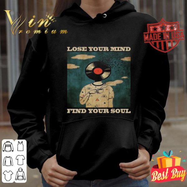 Lose your mind find your soul shirt