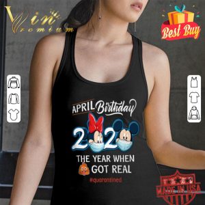 Minnie and Mickey mouse april birthday 2020 quarantined shirt