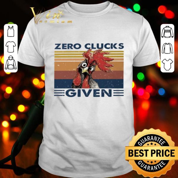 Chicken zero clucks given vintage shirt
