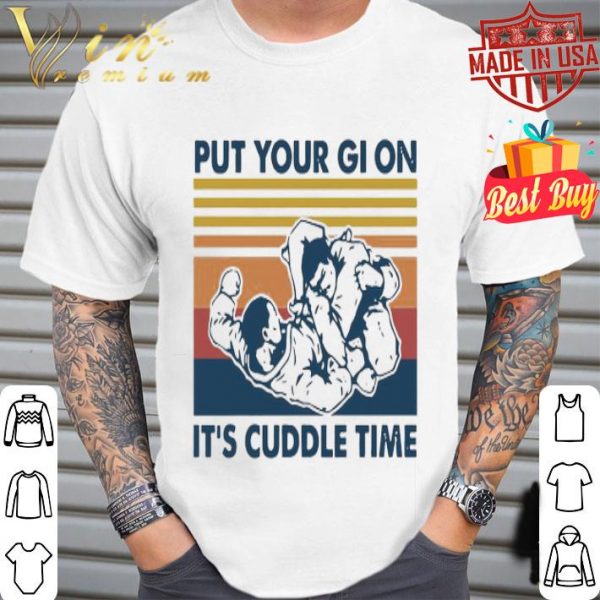 Brazilian Jiu-Jitsu Put your Gi on it’s cuddle time vintage shirt