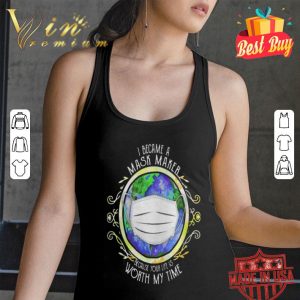 I became a mask maker because your life is worth my time Covid-19 Earth shirt