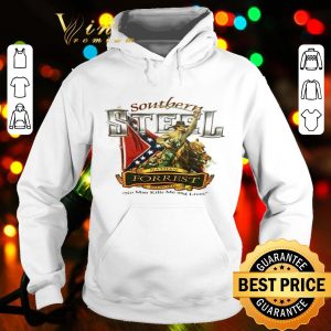 Southern Heroes Steel Nathan Forrest Bedford no man kills me and lives shirt