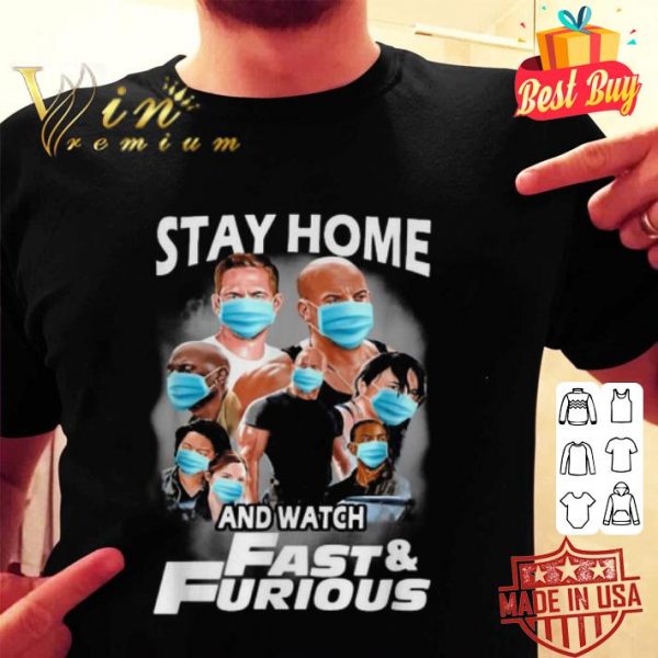 Stay home and watch Fast and Furious Coronavirus shirt