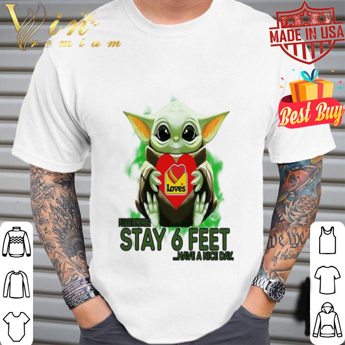 Baby Yoda Love’s Travel Stops & Country Stores please stay 6 feet Coronavirus shirt Baby Yoda Love’s Travel Stops & Country Stores please stay 6 feet Coronavirus shirt