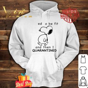 Snoopy I used to be fit and then I quarantined Coronavirus shirt
