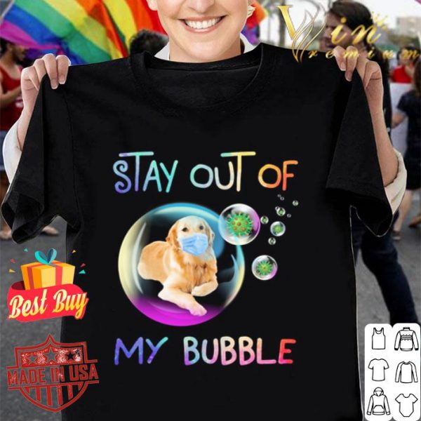 Golden Retriever mask stay out of my bubble Covid-19 shirt