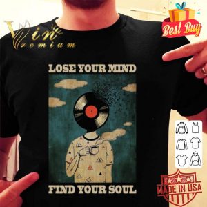 Lose your mind find your soul shirt