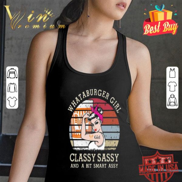 Strong whataburger girl classy sassy and a bit smart assy vintage shirt