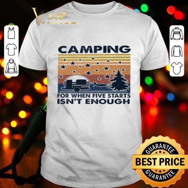 Vintage camping for when five starts isn’t enough shirt