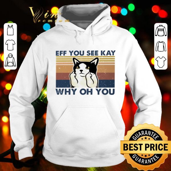 Cat eff you see kay why oh you vintage shirt