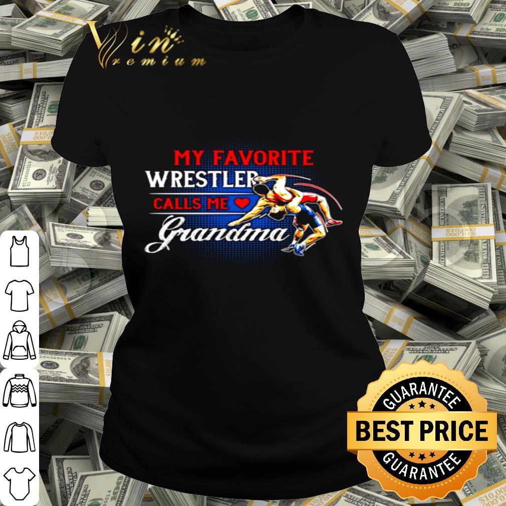 My favorite Wrestler Calls me Grandma shirt