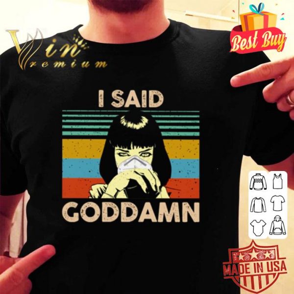 Pulp Fiction Mia Wallace I said Goddamn Vintage shirt
