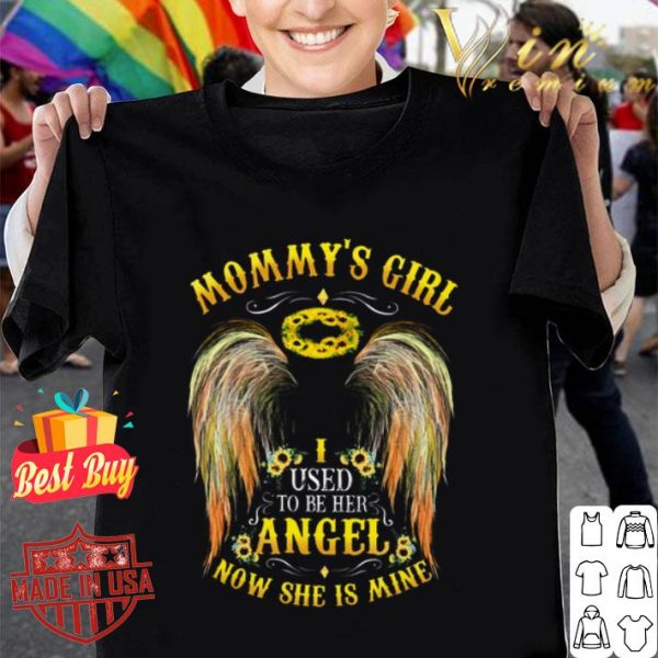 Mommy’s girl i used to be her angel now she’s mine shirt