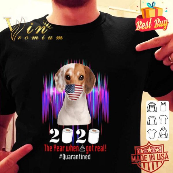 Beagle Mask 2020 the year when shit got real #quarantined Coronavirus shirt