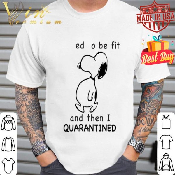 Snoopy I used to be fit and then I quarantined Coronavirus shirt