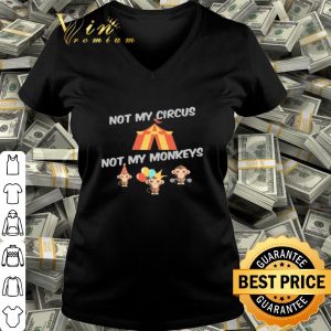 Not My Circus Not My Monkeys shirt